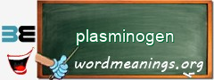 WordMeaning blackboard for plasminogen